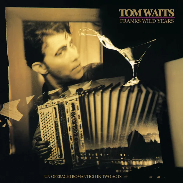 Tom Waits — Frank's Wild Years