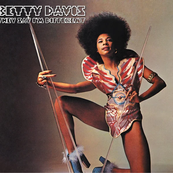 Betty Davis — They Say I'm Different