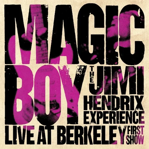 The Jimi Hendrix Experience — Magic Boy: The Jimi Hendrix Experience Live at Berkeley