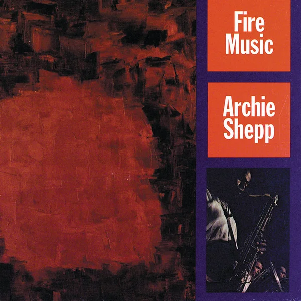 Archie Shepp — Fire Music