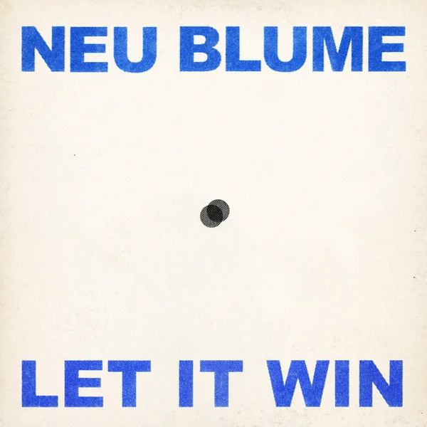 Neu Blume — Let It Win