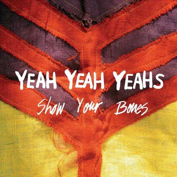 Yeah Yeah Yeahs — Show Your Bones