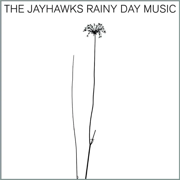 The Jayhawks — Rainy Day Music